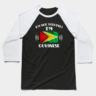 I'm Not Yelling I'm Guyanese - Gift for Guyanese With Roots From Guyana Baseball T-Shirt